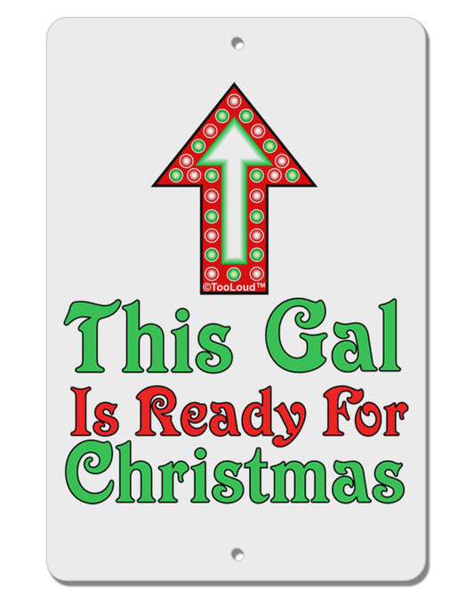 This Gal Is Ready For Christmas Aluminum 8 x 12&#x22; Sign-TooLoud-White-Davson Sales