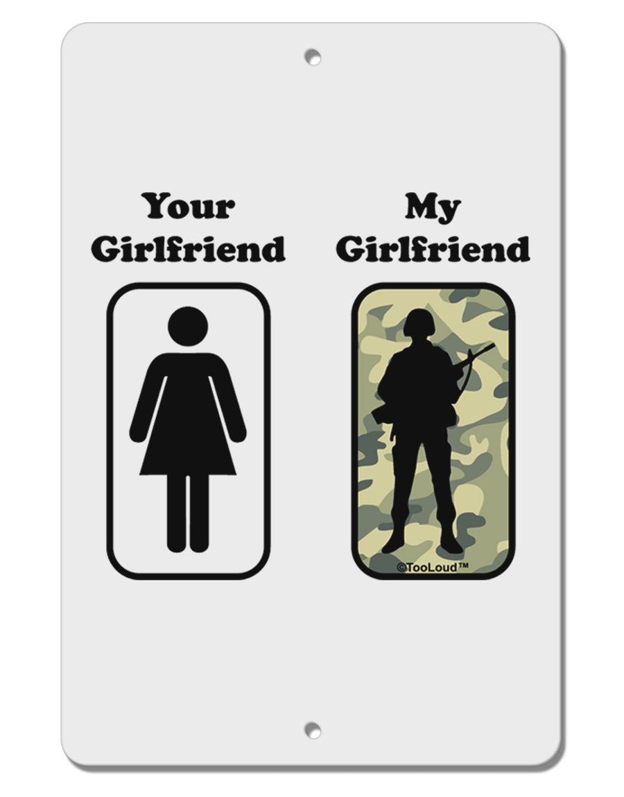 Your Girlfriend My Girlfriend Military Aluminum 8 x 12&#x22; Sign by TooLoud-TooLoud-White-Davson Sales