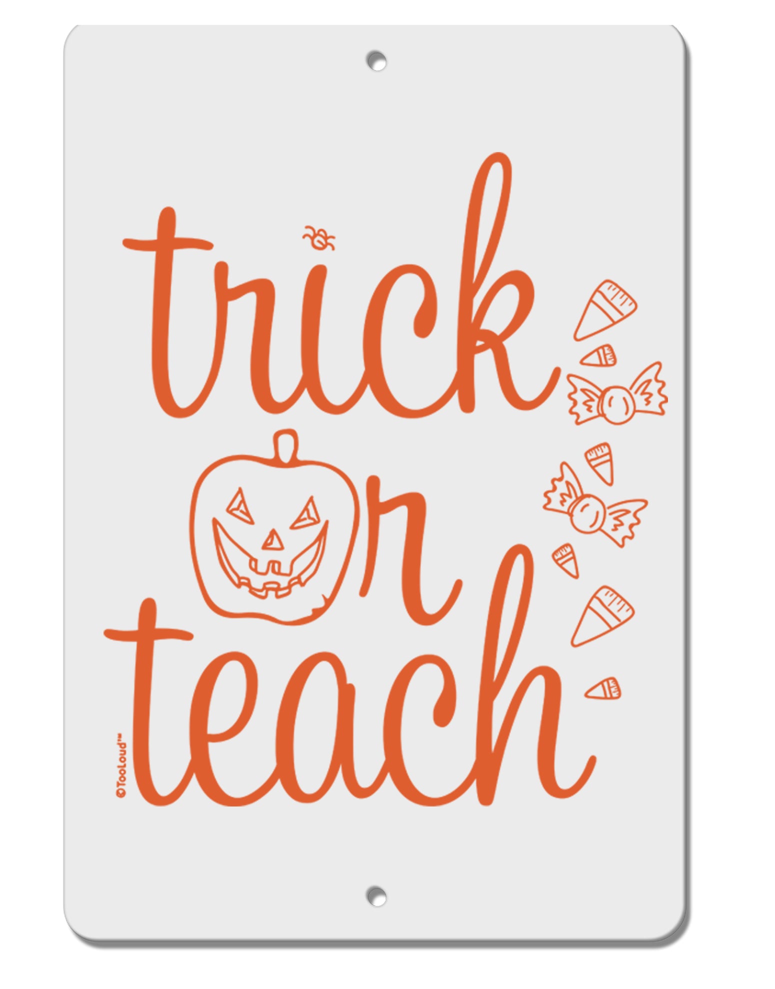 TooLoud Trick or Teach Aluminum 8 x 12 Inch Sign-Aluminum Sign-TooLoud-Davson Sales