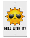 Deal With It Cute Sun Aluminum 8 x 12&#x22; Sign by TooLoud-TooLoud-White-Davson Sales