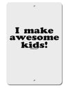 I Make Awesome Kids Aluminum 8 x 12&#x22; Sign by TooLoud-TooLoud-White-Davson Sales