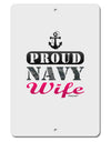 Proud Navy Wife Aluminum 8 x 12&#x22; Sign-TooLoud-White-Davson Sales