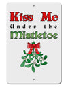 Kiss Me Under the Mistletoe Christmas Aluminum 8 x 12&#x22; Sign