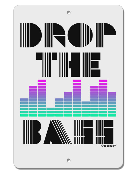 Drop the Bass Aluminum 8 x 12&#x22; Sign-TooLoud-White-Davson Sales