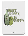 TooLoud Don't Worry Be Hoppy Aluminum 8 x 12 Inch Sign-Aluminum Sign-TooLoud-Davson Sales