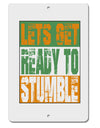 Lets Get Ready To Stumble Aluminum 8 x 12&#x22; Sign by TooLoud-TooLoud-White-Davson Sales