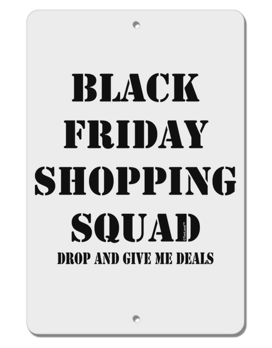 Black Friday Shopping Squad - Drop and Give Me Deals Aluminum 8 x 12&#x22; Sign-TooLoud-White-Davson Sales