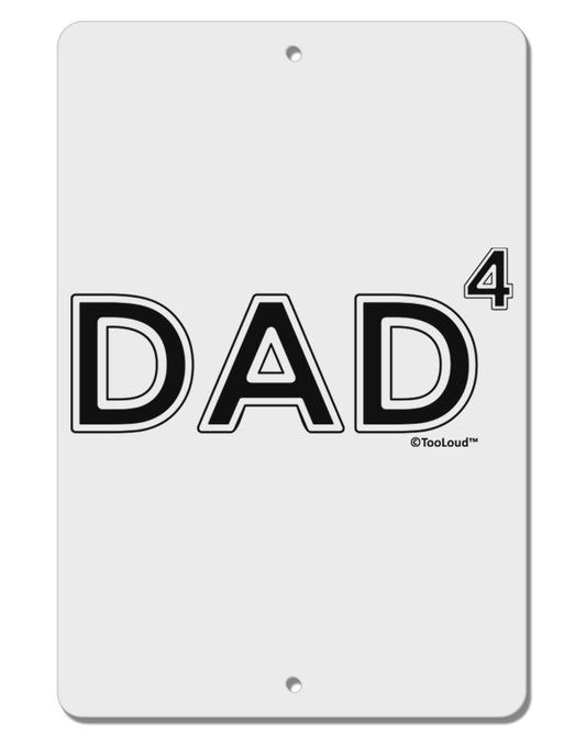 Dad to the Fourth Power - Dad of Four Aluminum 8 x 12&#x22; Sign-TooLoud-White-Davson Sales