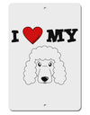 I Heart My - Cute Poodle Dog - White Aluminum 8 x 12&#x22; Sign by TooLoud-TooLoud-White-Davson Sales