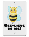 Bee-lieve In Me Aluminum 8 x 12&#x22; Sign-TooLoud-White-Davson Sales