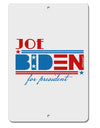 TooLoud Joe Biden for President Aluminum 8 x 12 Inch Sign-Aluminum Sign-TooLoud-Davson Sales