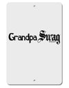 Grandpa Swag Text Aluminum 8 x 12&#x22; Sign by TooLoud