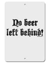 No Beer Left Behind Aluminum 8 x 12&#x22; Sign-TooLoud-White-Davson Sales