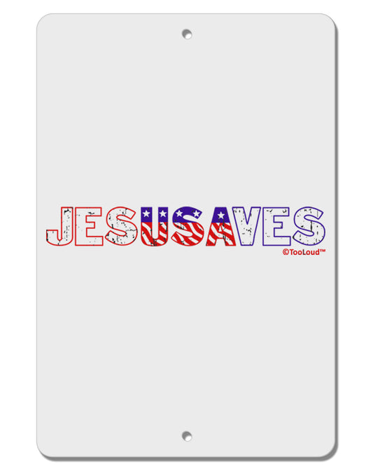 JesUSAves - Jesus Saves USA Design Aluminum 8 x 12&#x22; Sign by TooLoud-TooLoud-White-Davson Sales