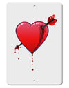 Shot Through the Heart Bleeding Aluminum 8 x 12&#x22; Sign by TooLoud-TooLoud-White-Davson Sales