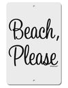 Beach Please Aluminum 8 x 12&#x22; Sign-TooLoud-White-Davson Sales