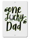 TooLoud One Lucky Dad Shamrock Aluminum 8 x 12 Inch Sign-Aluminum Sign-TooLoud-Davson Sales