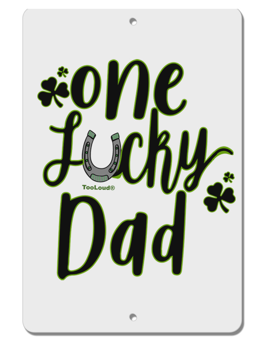 TooLoud One Lucky Dad Shamrock Aluminum 8 x 12 Inch Sign