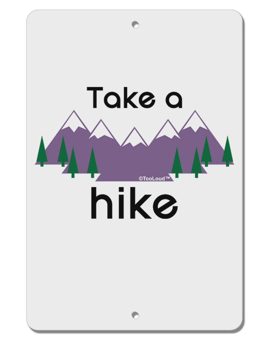 Take a Hike Aluminum 8 x 12" Sign-8x12AluminumSigns-TooLoud-Davson Sales