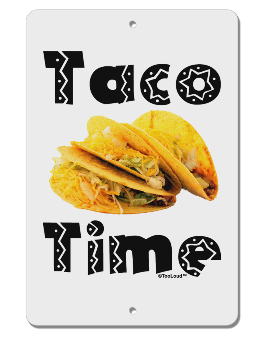 Taco Time - Mexican Food Design Aluminum 8 x 12&#x22; Sign by TooLoud-TooLoud-White-Davson Sales