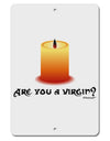 Are You A Virgin - Black Flame Candle Aluminum 8 x 12&#x22; Sign by TooLoud-TooLoud-White-Davson Sales