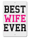 Best Wife Ever Aluminum 8 x 12&#x22; Sign-TooLoud-White-Davson Sales