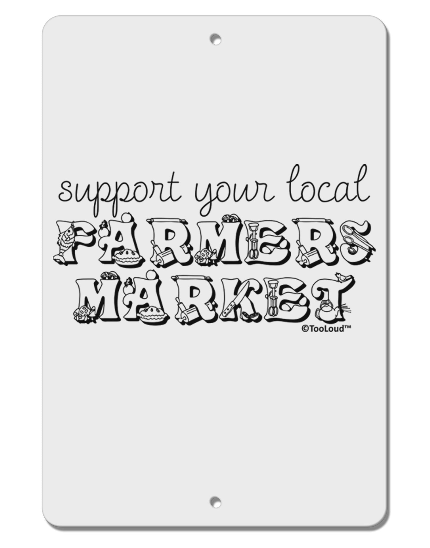 Support Your Local Farmers Market Aluminum 8 x 12&#x22; Sign-TooLoud-White-Davson Sales