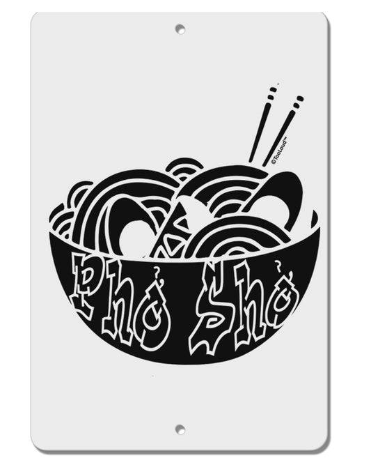 TooLoud Pho Sho Aluminum 8 x 12 Inch Sign-Aluminum Sign-TooLoud-Davson Sales