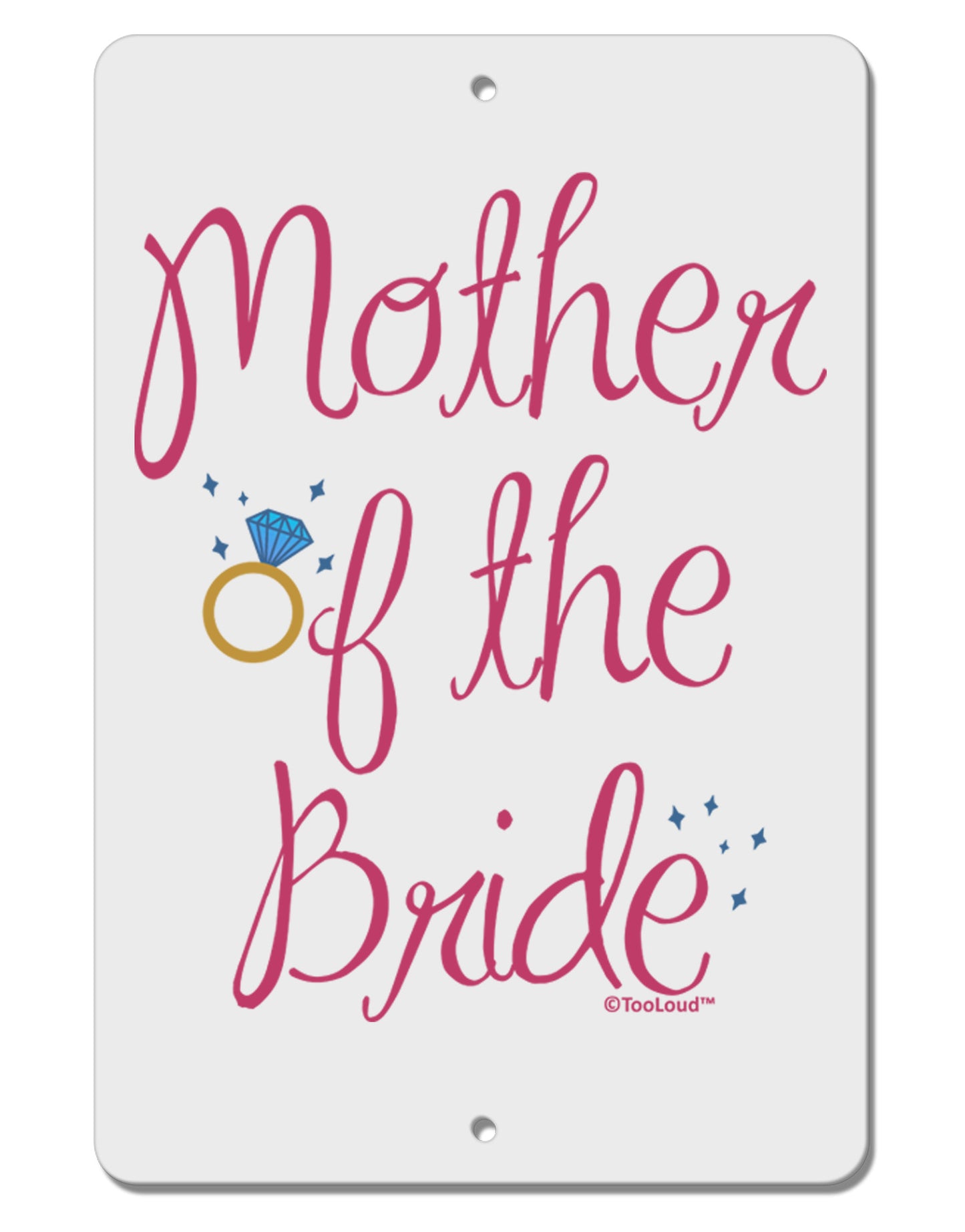 Mother of the Bride - Diamond - Color Aluminum 8 x 12&#x22; Sign-TooLoud-White-Davson Sales