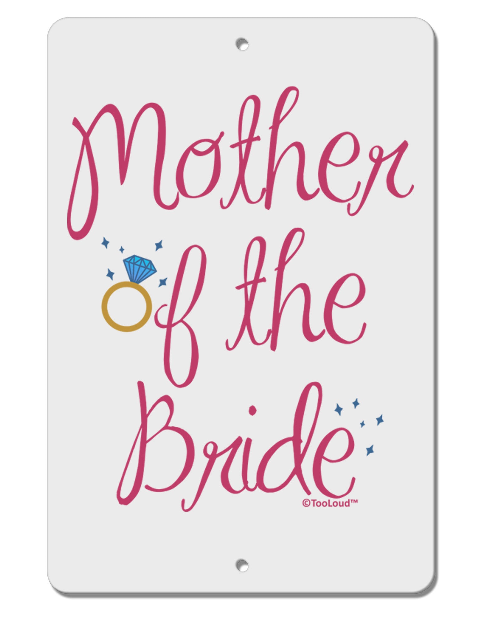 Mother of the Bride - Diamond - Color Aluminum 8 x 12&#x22; Sign-TooLoud-White-Davson Sales