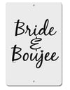 TooLoud Bride and Boujee Aluminum 8 x 12 Inch Sign-Aluminum Sign-TooLoud-Davson Sales