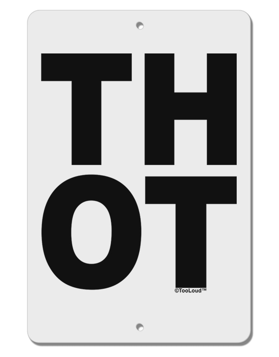 THOT Bold Text Aluminum 8 x 12&#x22; Sign-TooLoud-White-Davson Sales