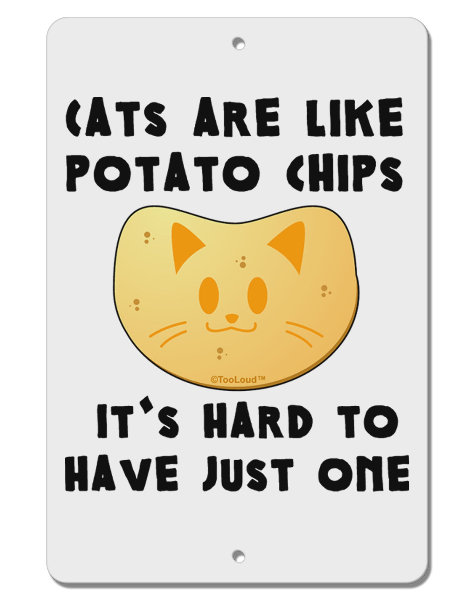 Cats Are Like Potato Chips Aluminum 8 x 12&#x22; Sign by TooLoud-TooLoud-White-Davson Sales