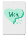 Meh Candy Heart Green - Valentines Day Aluminum 8 x 12&#x22; Sign by TooLoud-TooLoud-White-Davson Sales