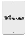 TooLoud Just Say Hakuna Matata Aluminum 8 x 12 Inch Sign-Aluminum Sign-TooLoud-Davson Sales