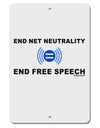 End Net Neutrality End Free Speech Aluminum 8 x 12&#x22; Sign-TooLoud-White-Davson Sales