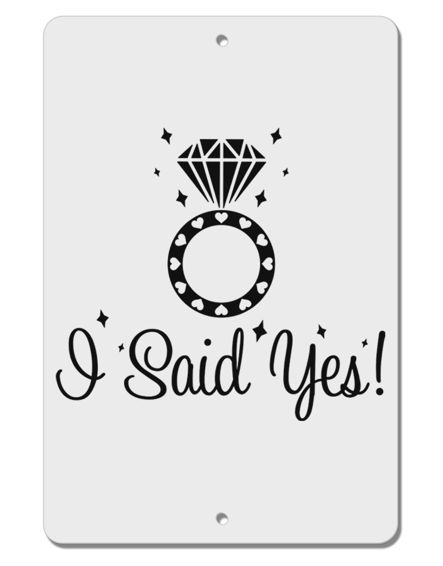 I Said Yes - Diamond Ring Aluminum 8 x 12&#x22; Sign-TooLoud-White-Davson Sales