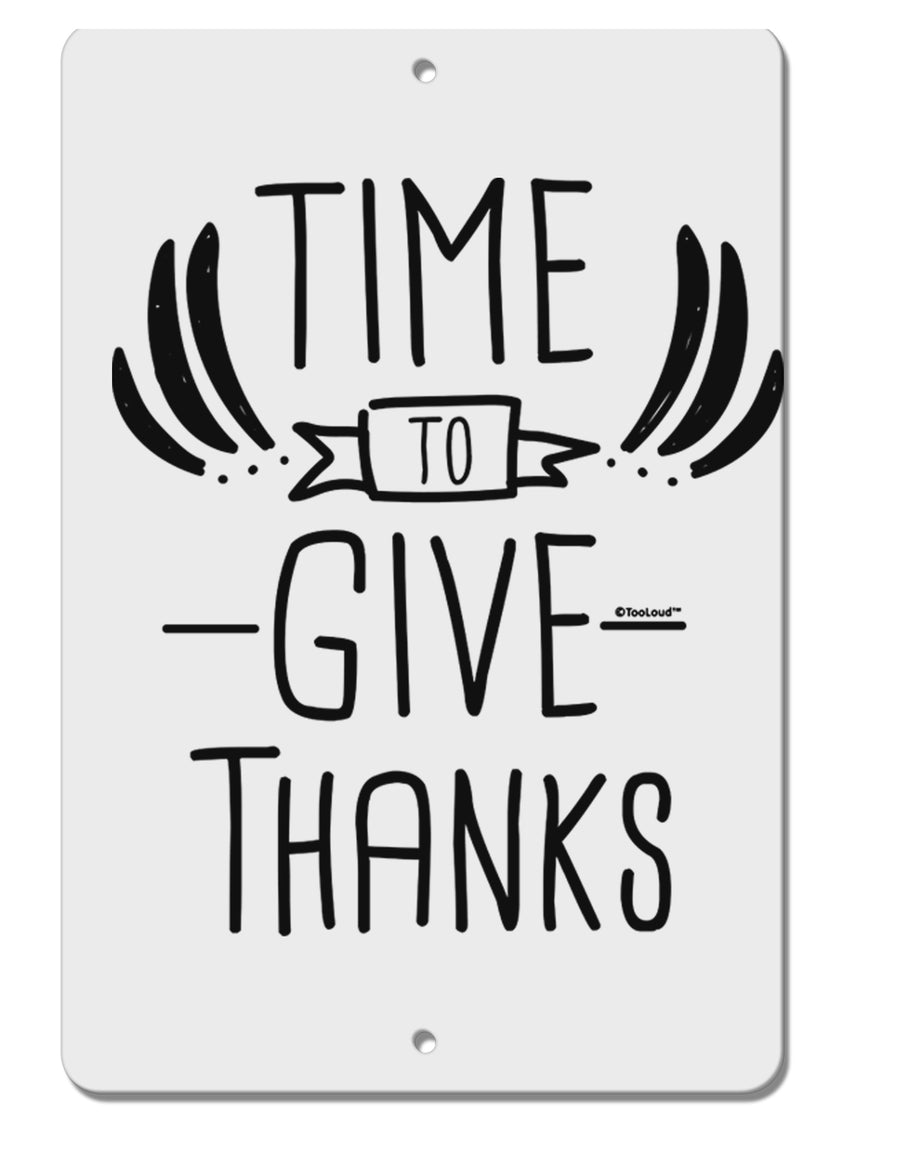 TooLoud Time to Give Thanks Aluminum 8 x 12 Inch Sign-Aluminum Sign-TooLoud-Davson Sales