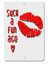 TooLoud Such a Fun Age Kiss Lips Aluminum 8 x 12 Inch Sign-Aluminum Sign-TooLoud-Davson Sales