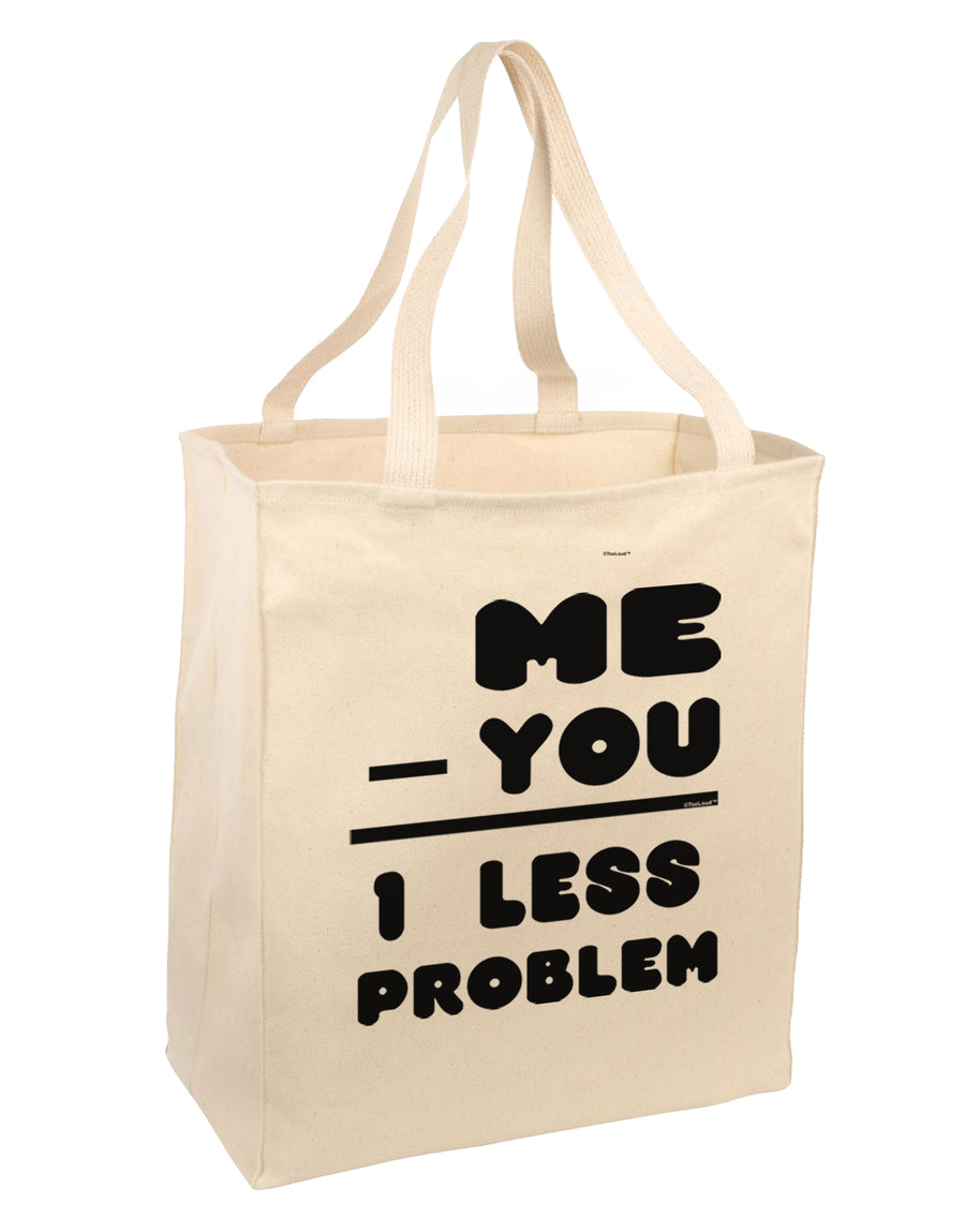 Me - You = 1 Less Problem Large Grocery Tote Bag-Grocery Tote-TooLoud-Natural-Large-Davson Sales