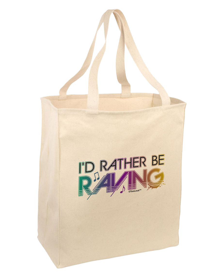 I'd Rather Be Raving Large Grocery Tote Bag-Grocery Tote-TooLoud-Natural-Large-Davson Sales