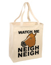 Watch Me Neigh Neigh Large Grocery Tote Bag-Grocery Tote-TooLoud-Natural-Large-Davson Sales
