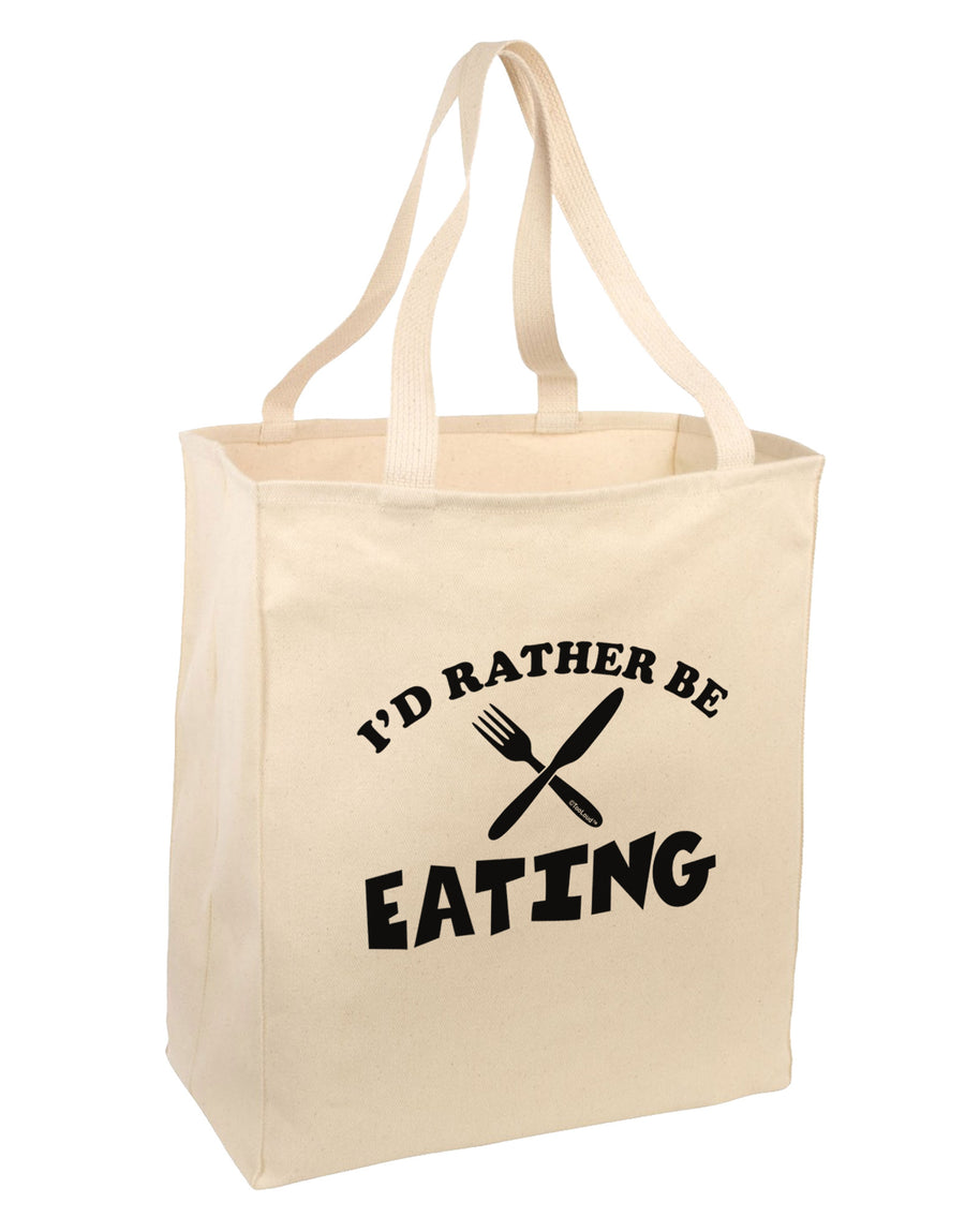 I'd Rather Be Eating Large Grocery Tote Bag-Grocery Tote-TooLoud-Natural-Large-Davson Sales