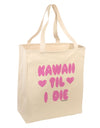 Kawaii Til I Die - Design - Magenta Large Grocery Tote Bag by TooLoud-Grocery Tote-TooLoud-Natural-Large-Davson Sales