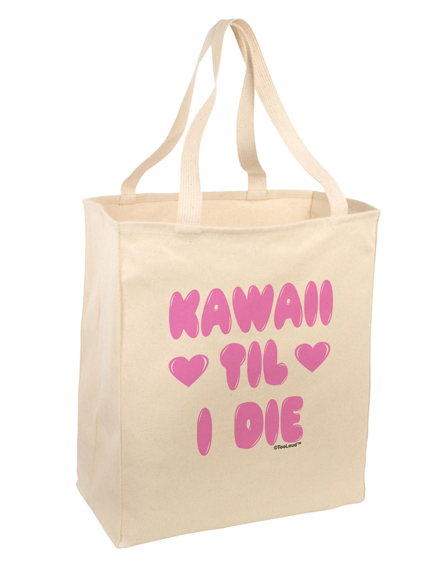 Kawaii Til I Die - Design - Magenta Large Grocery Tote Bag by TooLoud-Grocery Tote-TooLoud-Natural-Large-Davson Sales