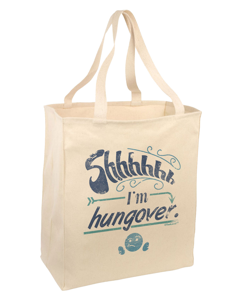 Shhh Im Hungover Funny Large Grocery Tote Bag by TooLoud-TooLoud-Natural-Davson Sales