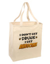 I Don't Get Drunk - Awesome Large Grocery Tote Bag-Grocery Tote-TooLoud-Natural-Large-Davson Sales