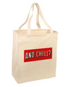 And Chill Large Grocery Tote Bag-Grocery Tote-TooLoud-Natural-Large-Davson Sales