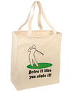 Drive It Like You Stole It Large Grocery Tote Bag-Grocery Tote-TooLoud-Natural-Large-Davson Sales