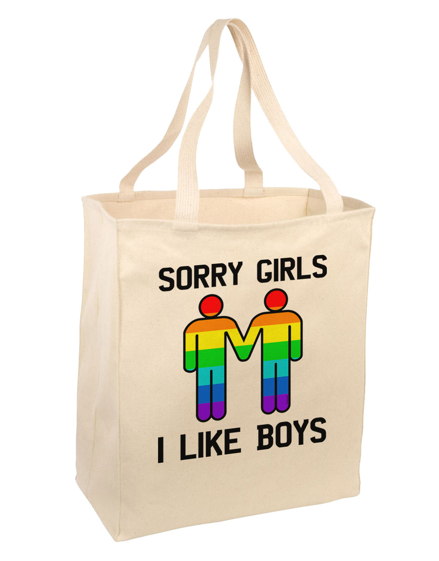 Sorry Girls I Like Boys Gay Rainbow Large Grocery Tote Bag-Grocery Tote-TooLoud-Natural-Large-Davson Sales